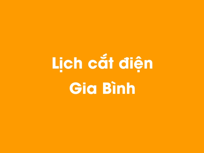 Lịch cúp điện Gia Bình hôm nay 23/12/2024