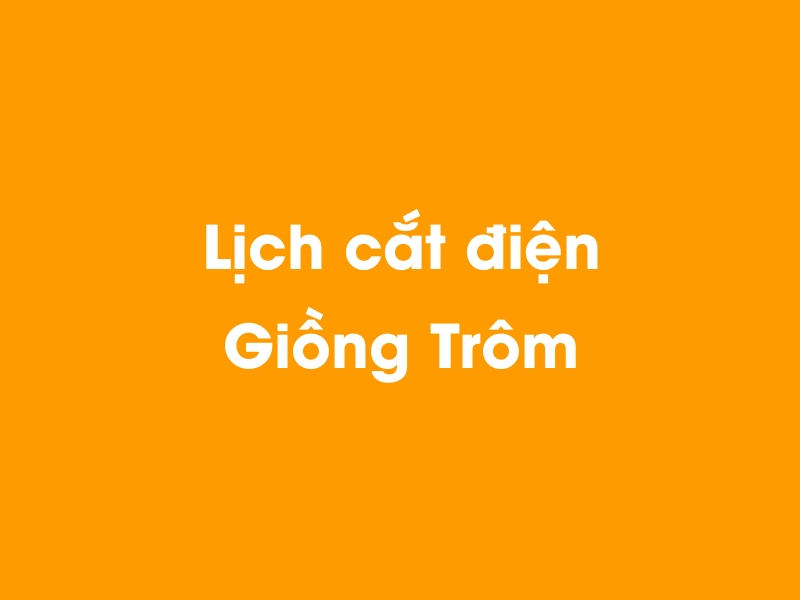 Lịch cúp điện Giồng Trôm hôm nay 23/12/2024