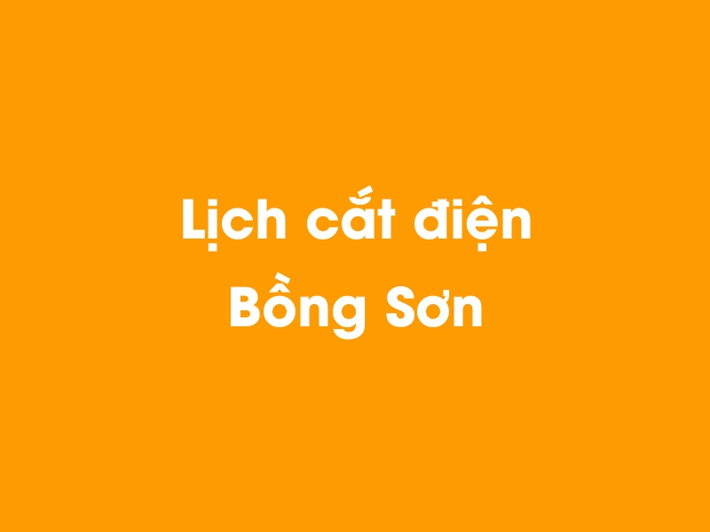 Lịch cúp điện Bồng Sơn hôm nay 23/12/2024