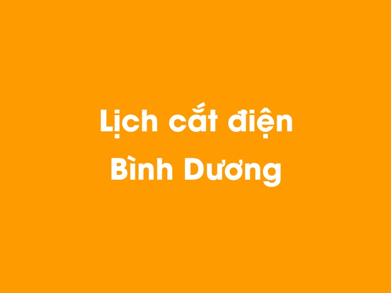 Lịch cúp điện Bình Dương hôm nay 23/12/2024