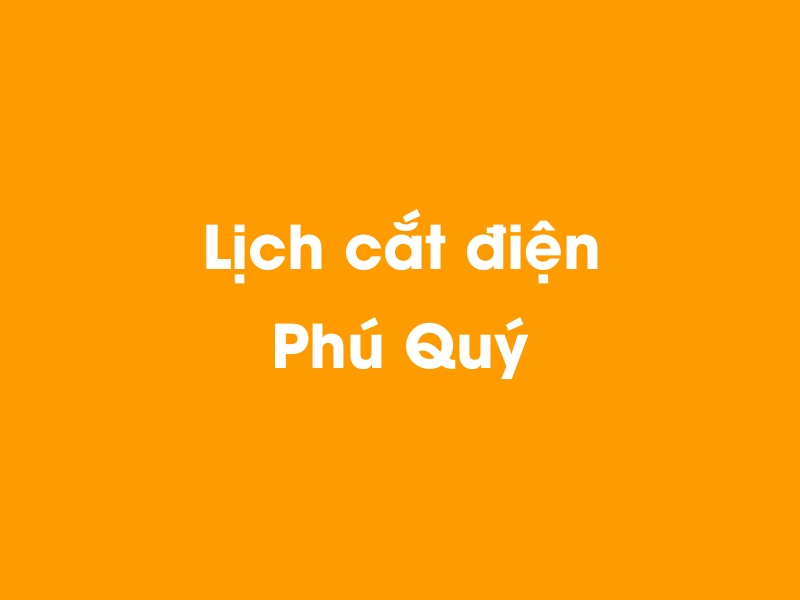 Lịch cúp điện Phú Quý hôm nay 23/12/2024