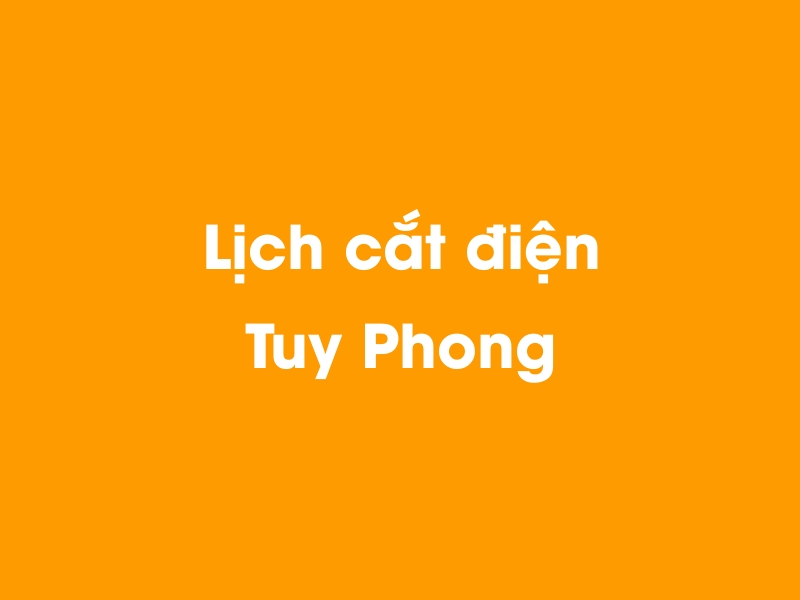 Lịch cúp điện Tuy Phong hôm nay 23/12/2024