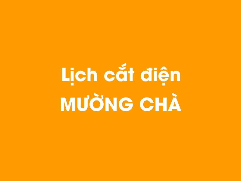 Lịch cúp điện Mường Chà hôm nay 23/12/2024