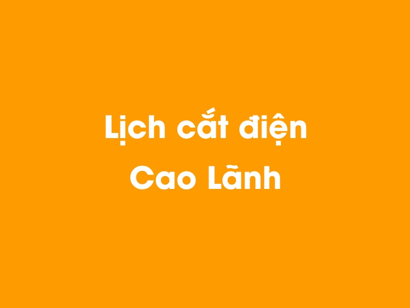 Lịch cúp điện Cao Lãnh hôm nay 23/12/2024