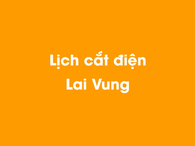 Lịch cúp điện Lai Vung hôm nay 23/12/2024