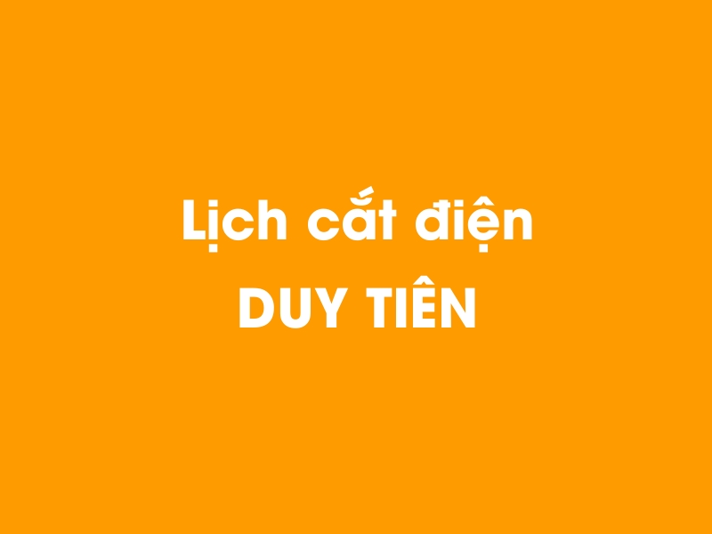 Lịch cúp điện DUY TIÊN hôm nay 23/12/2024