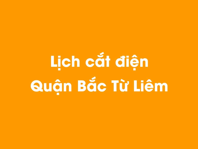 Lịch cúp điện Quận Bắc Từ Liêm hôm nay 23/12/2024