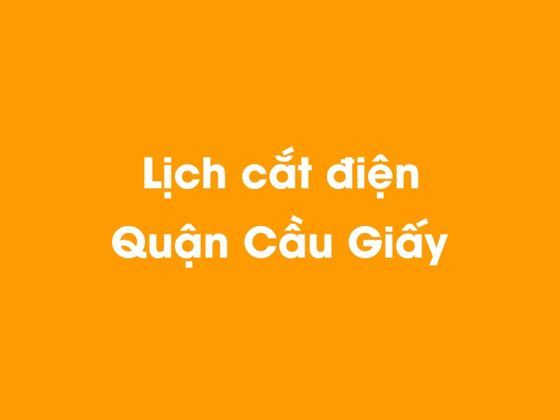 Lịch cúp điện Quận Cầu Giấy hôm nay 23/12/2024