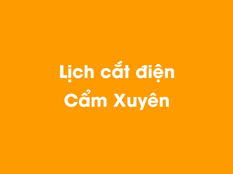 Lịch cúp điện Cẩm Xuyên hôm nay 23/12/2024