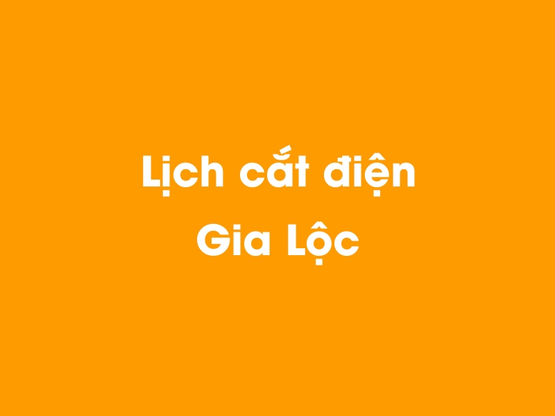 Lịch cúp điện Gia Lộc hôm nay 23/12/2024