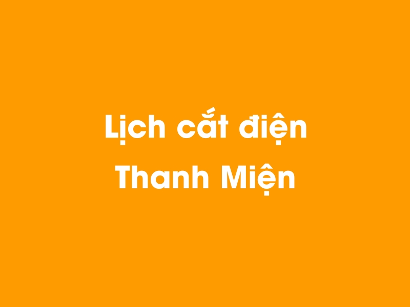 Lịch cúp điện Thanh Miện hôm nay 23/12/2024