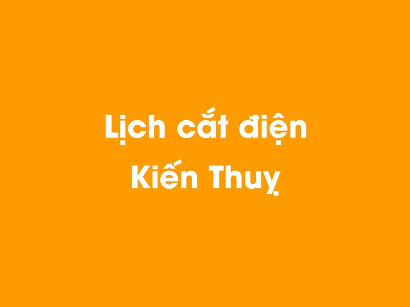 Lịch cúp điện Kiến Thuỵ hôm nay 23/12/2024