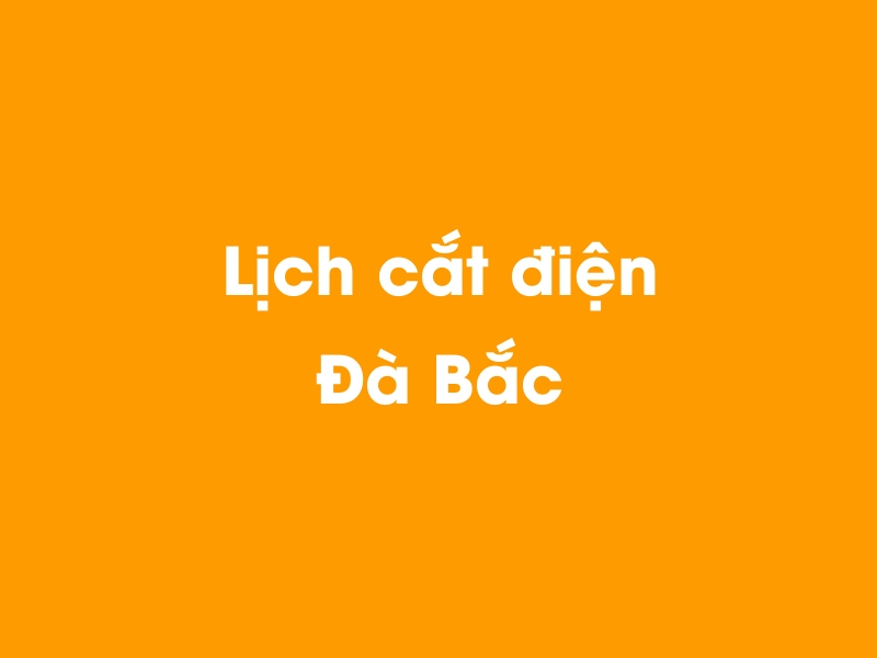 Lịch cúp điện Đà Bắc hôm nay 23/12/2024