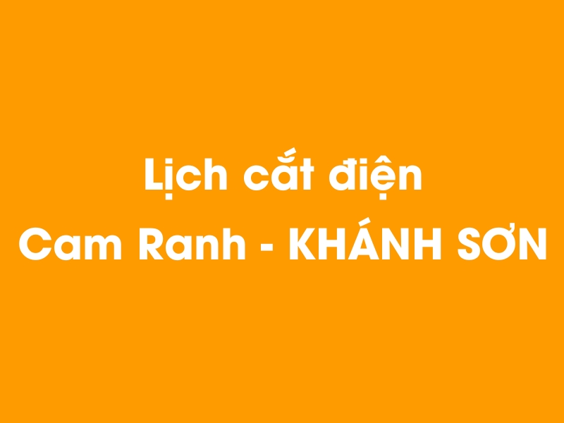 Lịch cúp điện Cam Ranh - KHÁNH SƠN hôm nay 23/12/2024