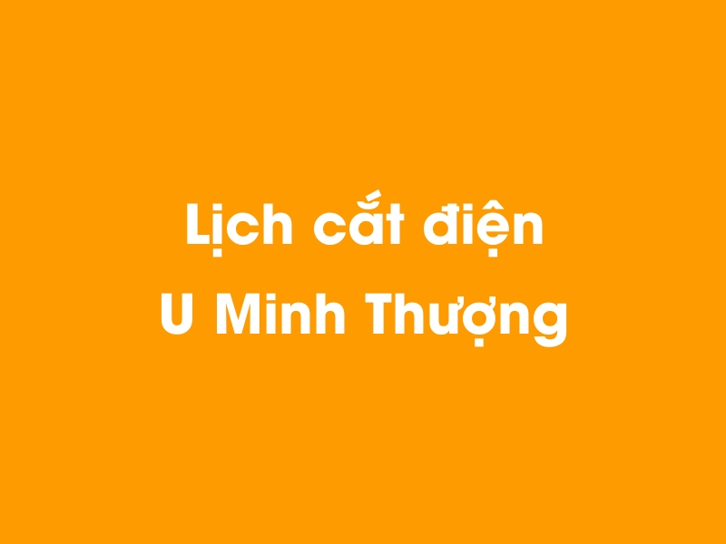 Lịch cúp điện U Minh Thượng hôm nay 23/12/2024