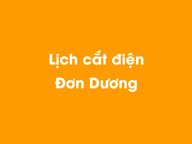 Lịch cúp điện Đơn Dương hôm nay 23/12/2024