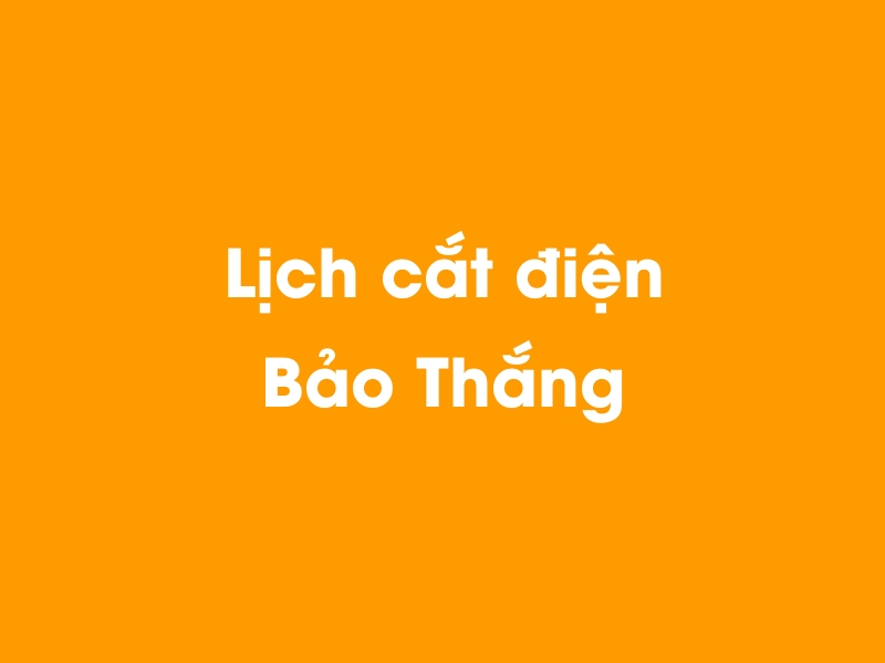 Lịch cúp điện Bảo Thắng hôm nay 23/12/2024