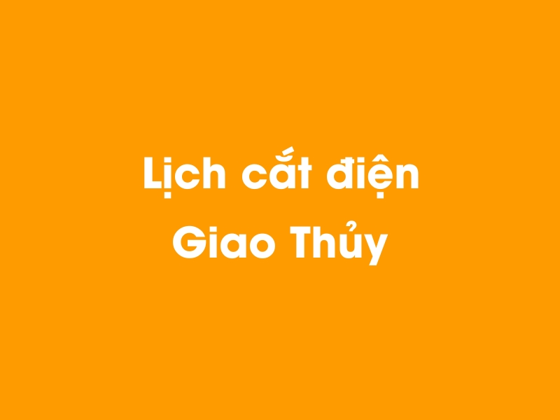 Lịch cúp điện Giao Thủy hôm nay 23/12/2024