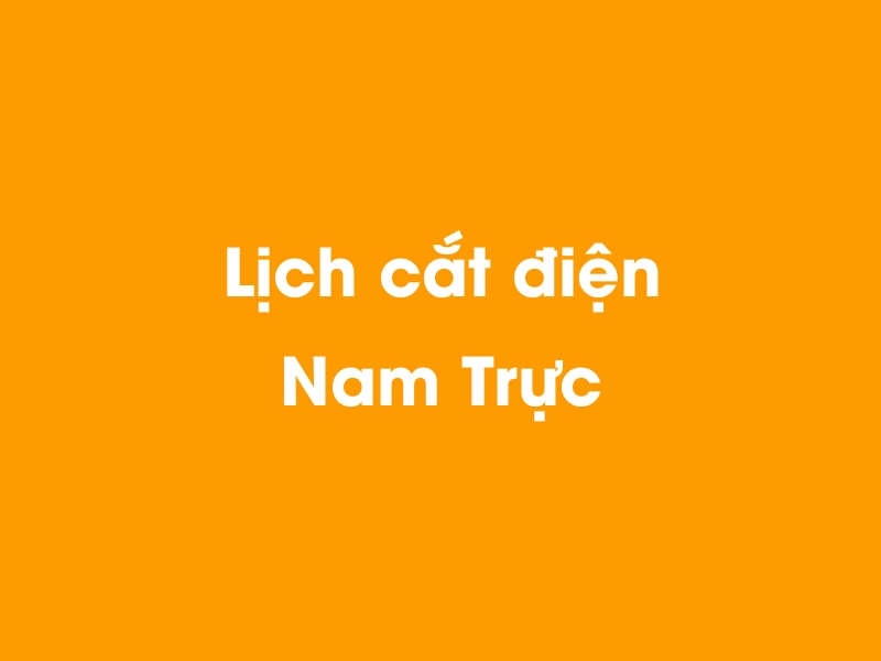 Lịch cúp điện Nam Trực hôm nay 23/12/2024