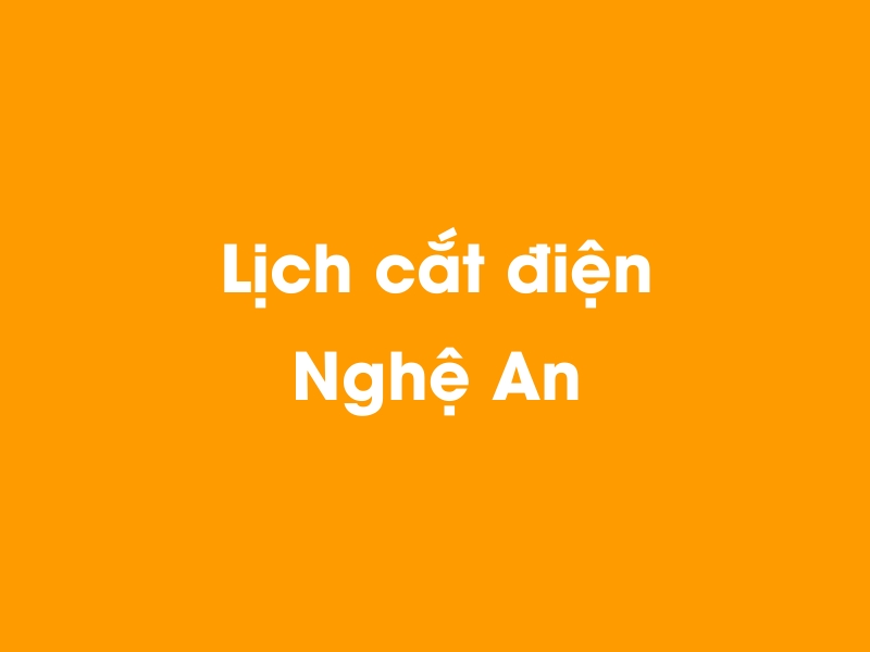 Lịch cúp điện Nghệ An hôm nay 23/12/2024