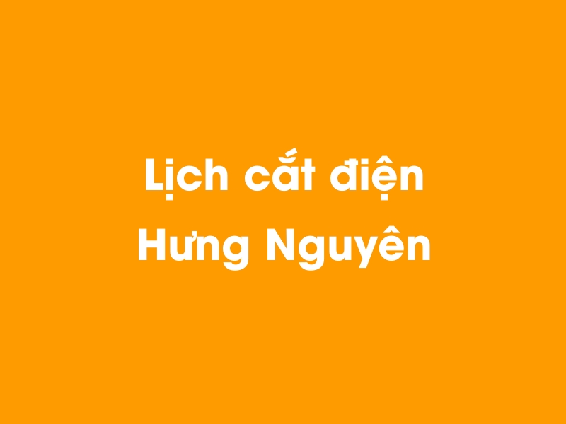 Lịch cúp điện Hưng Nguyên hôm nay 23/12/2024