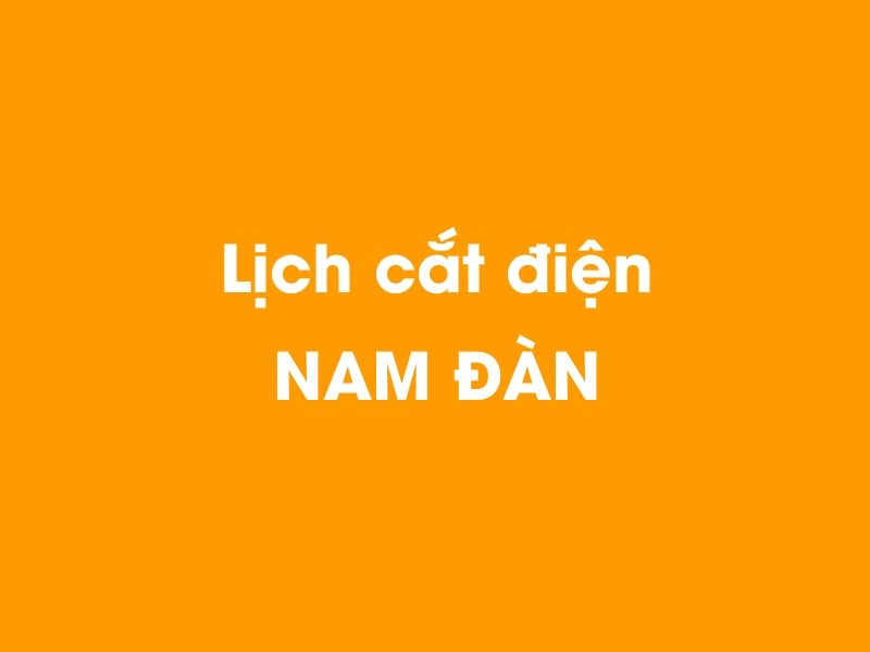 Lịch cúp điện NAM ĐÀN hôm nay 23/12/2024