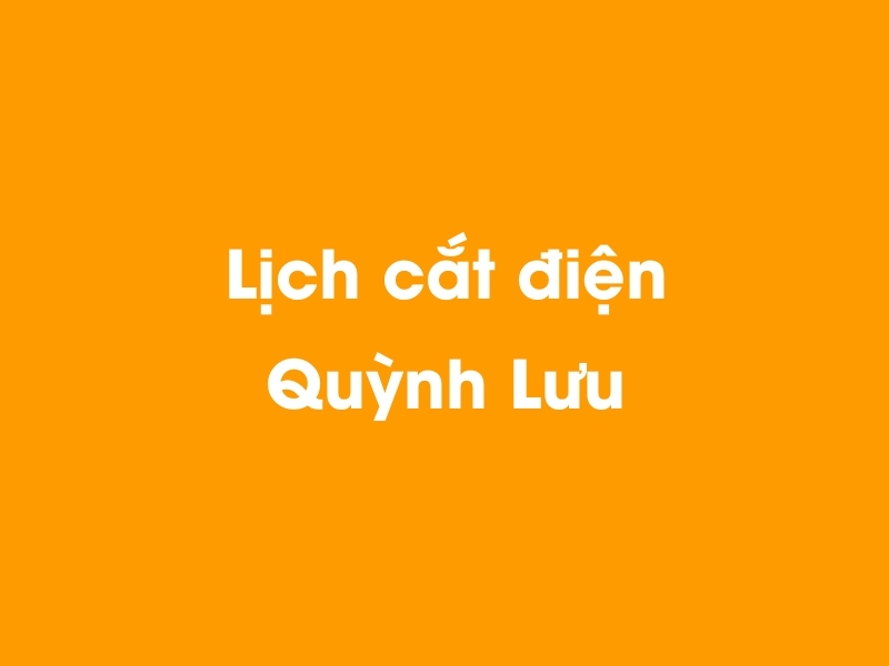 Lịch cúp điện Quỳnh Lưu hôm nay 23/12/2024