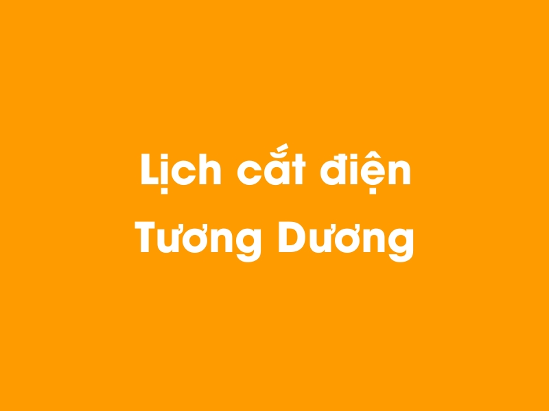 Lịch cúp điện Tương Dương hôm nay 23/12/2024