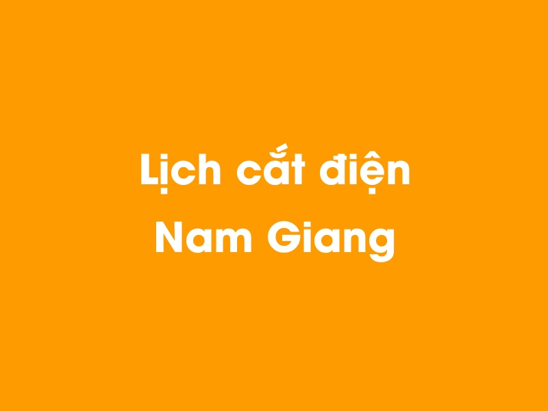 Lịch cúp điện Nam Giang hôm nay 23/12/2024