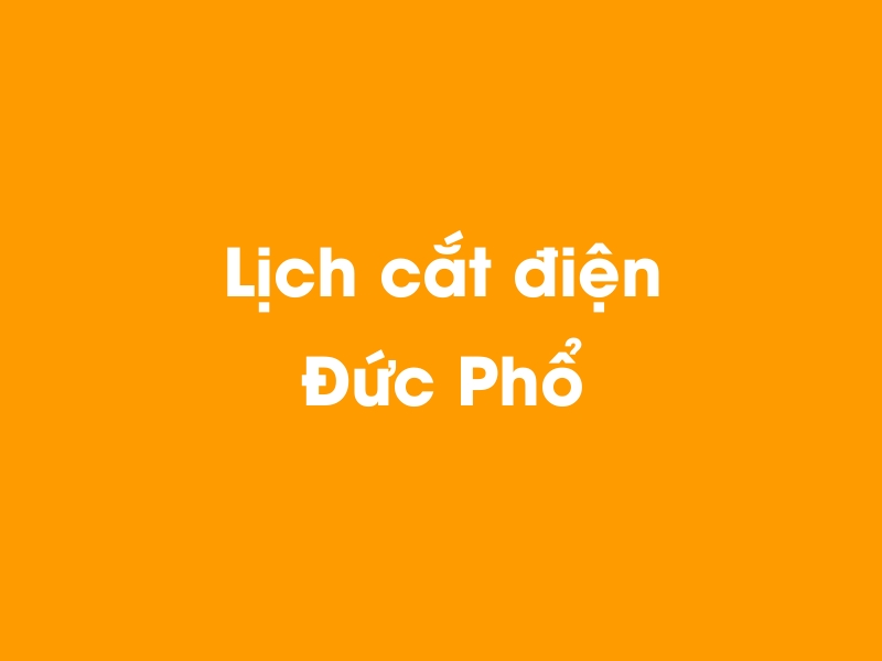 Lịch cúp điện Đức Phổ hôm nay 23/12/2024