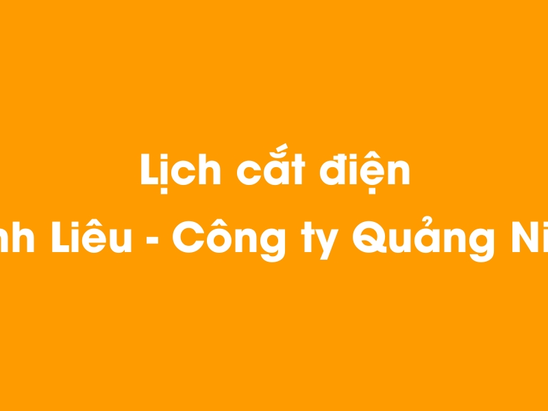 Lịch cúp điện Bình Liêu - Công ty Quảng Ninh hôm nay 23/12/2024