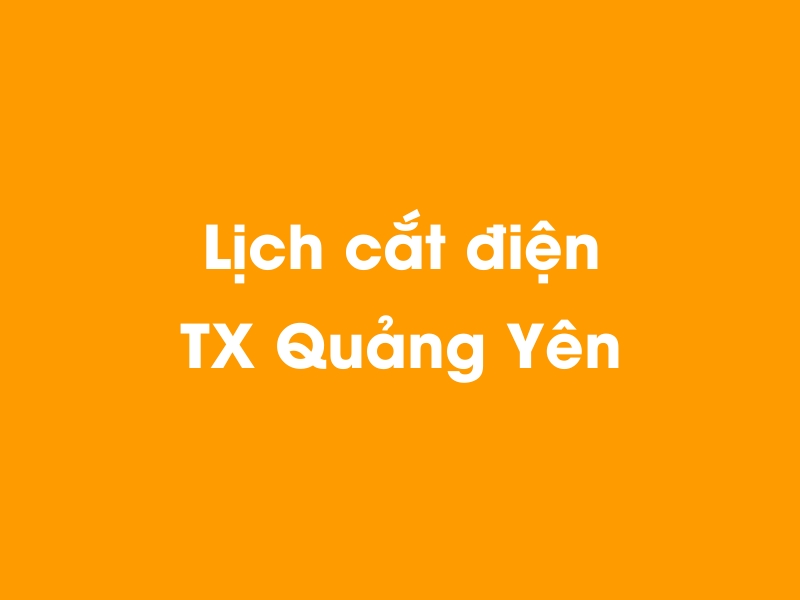 Lịch cúp điện TX Quảng Yên hôm nay 23/12/2024