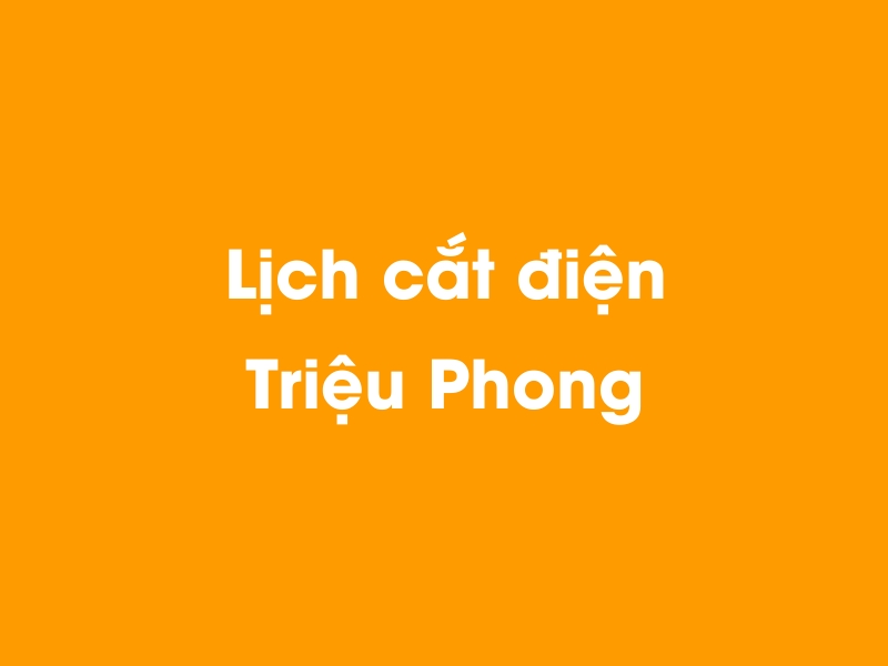 Lịch cúp điện Triệu Phong hôm nay 23/12/2024