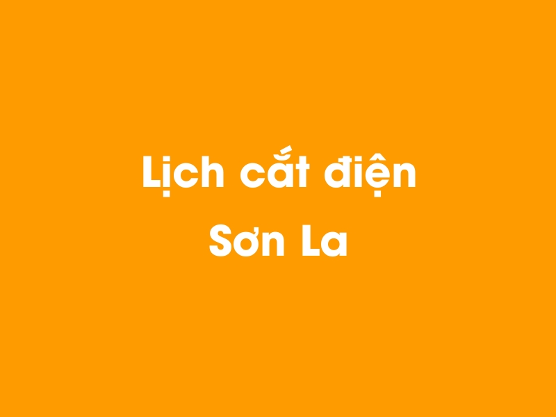 Lịch cúp điện Sơn La hôm nay 23/12/2024