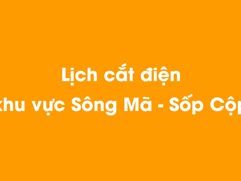 Lịch cúp điện khu vực Sông Mã - Sốp Cộp hôm nay 23/12/2024