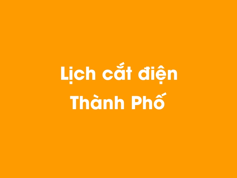 Lịch cúp điện Thành Phố hôm nay 23/12/2024