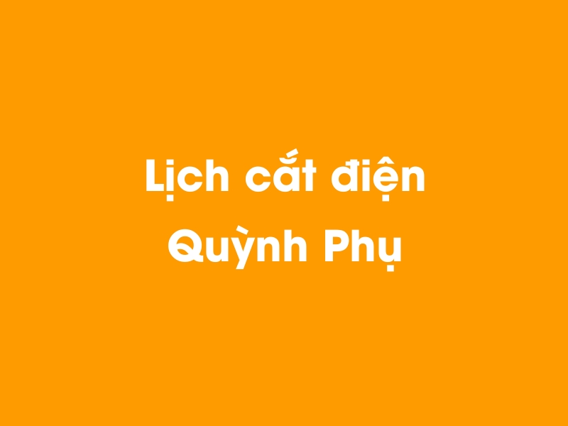 Lịch cúp điện Quỳnh Phụ hôm nay 23/12/2024