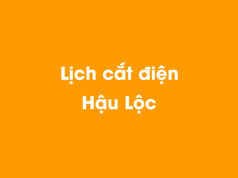 Lịch cúp điện Hậu Lộc hôm nay 23/12/2024