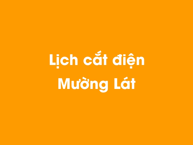 Lịch cúp điện Mường Lát hôm nay 23/12/2024