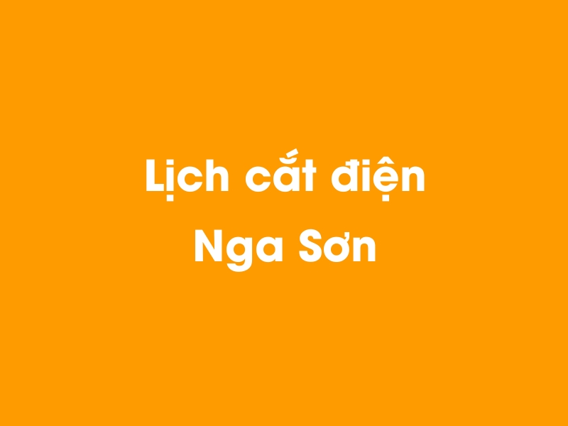 Lịch cúp điện Nga Sơn hôm nay 23/12/2024