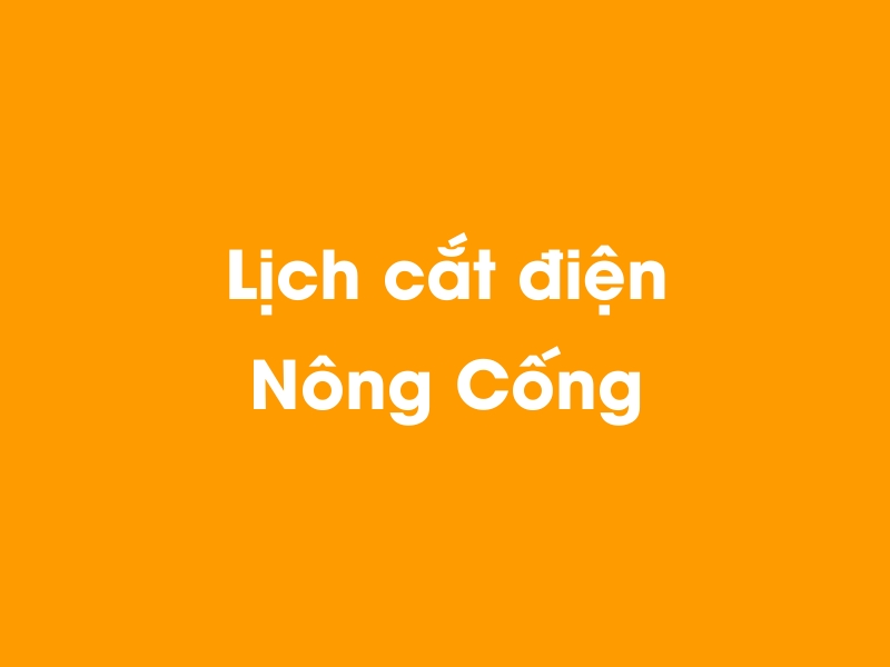 Lịch cúp điện Nông Cống hôm nay 23/12/2024