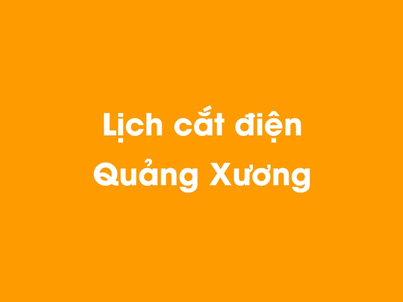 Lịch cúp điện Quảng Xương hôm nay 23/12/2024