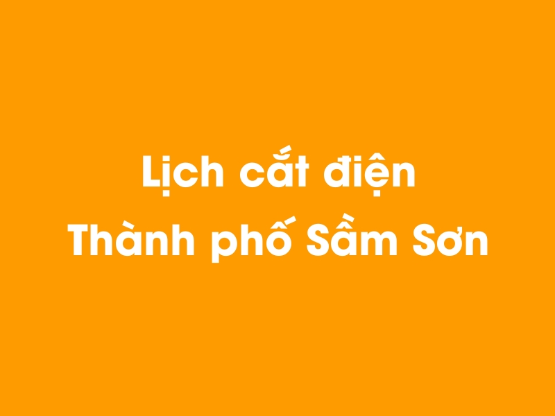 Lịch cúp điện Thành phố Sầm Sơn hôm nay 23/12/2024