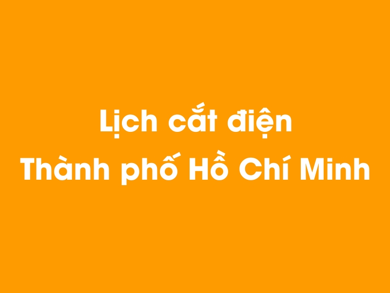 Lịch cúp điện Thành phố Hồ Chí Minh hôm nay 23/12/2024