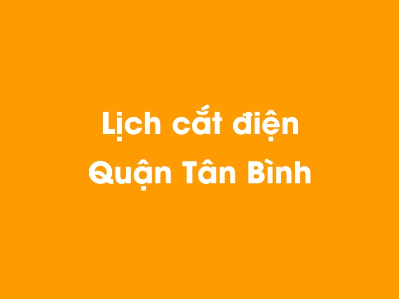 Lịch cúp điện Quận Tân Bình hôm nay 23/12/2024