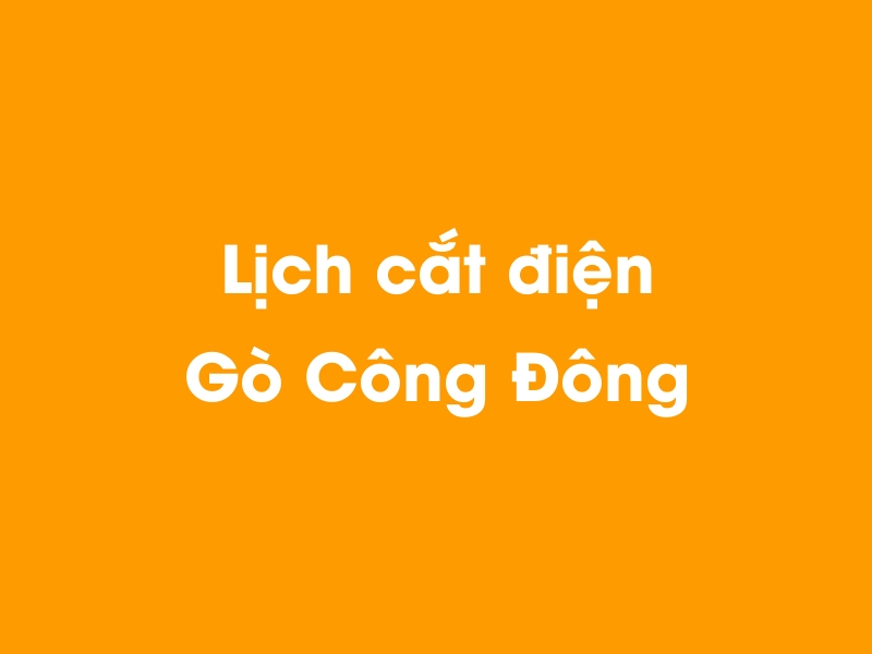 Lịch cúp điện Gò Công Đông hôm nay 23/12/2024