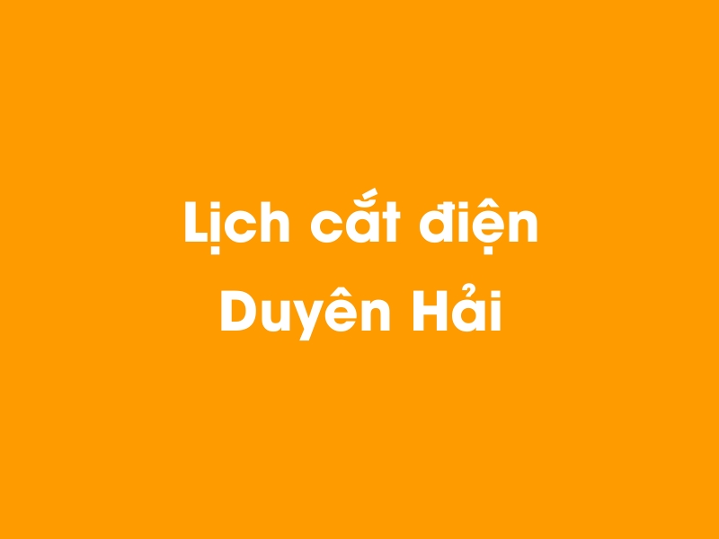 Lịch cúp điện Duyên Hải hôm nay 23/12/2024