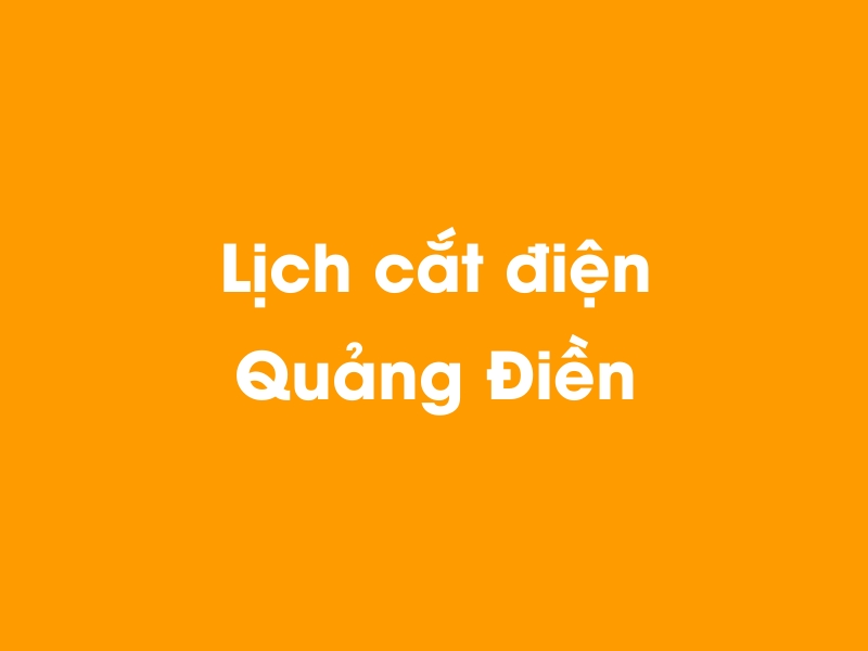 Lịch cúp điện Quảng Điền hôm nay 23/12/2024