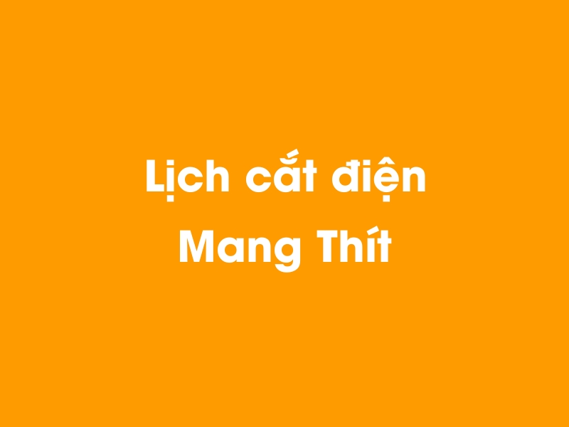 Lịch cúp điện Mang Thít hôm nay 23/12/2024